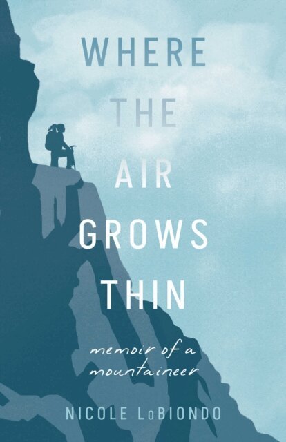 Nicole LoBiondo - Where the Air Grows Thin, E-bok