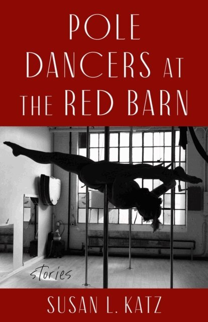 Susan L. Katz - Pole Dancers at the Red Barn, E-bok