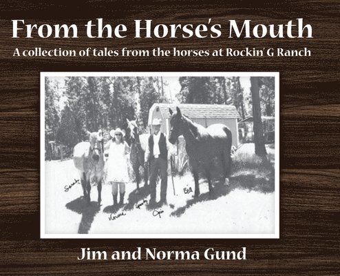 Jim Gund, Norma Gund - From the Horse's Mouth, Inbunden