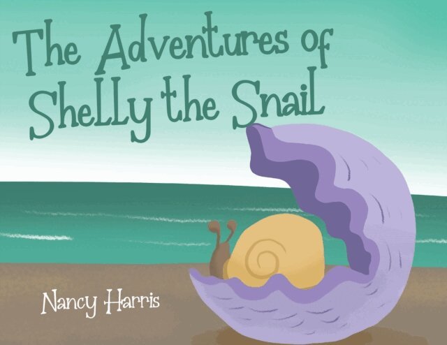 Nancy Harris - Adventures of Shelly the Snail, E-bok