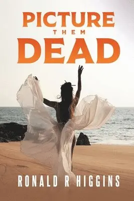 Ronald R Higgins - Picture Them Dead, Häftad. Tillgänglighet: Lägg i varukorg
