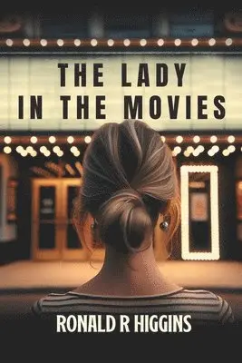 Ronald R Higgins - Lady in the Movies, Häftad. Tillgänglighet: Lägg i varukorg