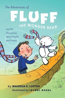 Maureen E Lupton - Adventures of Fluff The Wonder Bear and His Discoveries About Health and Fitness, Häftad