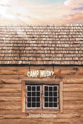 David DeLong - Camp Musky, Häftad. Tillgänglighet: Lägg i varukorg