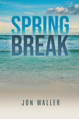 Jon Waller - Spring Break, Häftad
