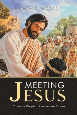 Donald Blosser - Meeting Jesus, Häftad. Tillgänglighet: Lägg i varukorg