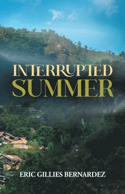 Eric Gillies Bernardez - Interrupted Summer, Häftad. Tillgänglighet: Lägg i varukorg