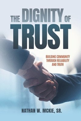 Nathan W McKie - Dignity of Trust, Häftad