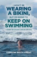 Lorraine Balch Limero - I Won't be Wearing a Bikini, But I'm Going to Keep on Swimming, Häftad