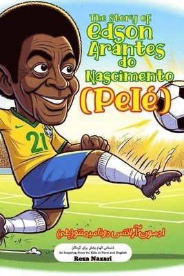 Reza Nazari - Story of Edson Arantes do Nascimento (Pelé), Häftad