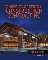 Stan Uhlig - Principles of Federal Construction Contracting: 2nd Edition, Häftad