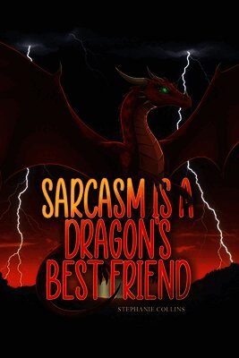 Stephanie Collins - Sarcasm Is a Dragon's Best Friend, Häftad