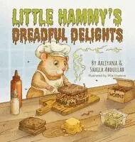 Aaliyana Abdullah, Shaila Abdullah - Little Hammy's Dreadful Delights, Inbunden. Tillgänglighet: Lägg i varukorg