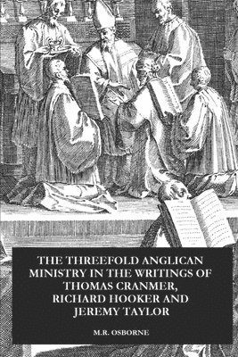 M R Osborne - Threefold Anglican Ministry, Häftad