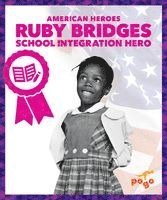 Becca Becker - Ruby Bridges: School Integration Hero, Inbunden