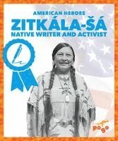 Becca Becker - Zitkála-Sá Native Writer and Activist, Inbunden