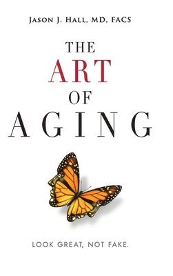 Jason Hall - Art Of Aging, Inbunden