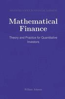 Mathematical Finance : Theory and Practice for Quantitative Investors