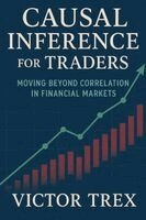 Victor Trex - Causal Inference for Traders, Häftad