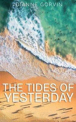 Dianne Gorvin - Tides of Yesterday, Inbunden