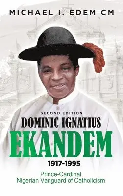 Michael I Edem CM - Dominic Ignatius Ekandem 1917-1995, Inbunden. Tillgänglighet: Lägg i varukorg