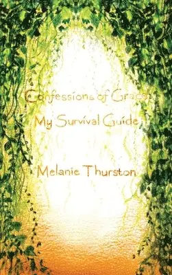 Melanie Thurston - Confessions of Grace, Inbunden. Tillgänglighet: Lägg i varukorg