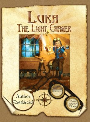 Rod Hilsabeck - Luka the Light Chaser, Inbunden. Tillgänglighet: Lägg i varukorg