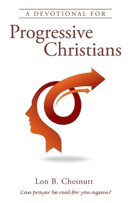Lon B Chesnutt - Devotional For Progressive Christians, Inbunden. Tillgänglighet: Lägg i varukorg