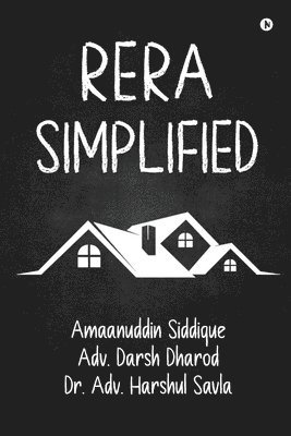 Amaanuddin Siddique, Adv Darsh Dharod, Dr Adv Harshul Savla - RERA Simplified, Häftad