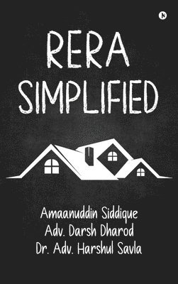 Amaanuddin Siddique, Adv Darsh Dharod, Dr Adv Harshul Savla - RERA Simplified, Inbunden