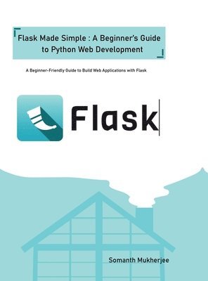Somnath Mukherjee - Flask made simple, Inbunden. Tillgänglighet: Tillfälligt slut