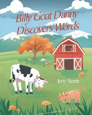 Jerry Steele - Billy Goat Danny Discovers Words, Häftad. Tillgänglighet: Lägg i varukorg