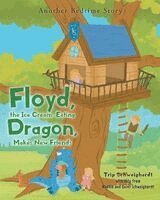 Trip Schweighardt - Floyd, the Ice-Cream Eating Dragon, Häftad