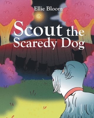 Ellie Bloom - Scout the Scaredy Dog, Häftad