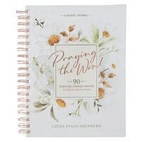 Linda Evans Shepherd - Praying the Word: 90 Scripture-Powered Prayers to Calm an Anxious Heart, Häftad