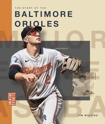 Jim Whiting - The Story of the Baltimore Orioles, Häftad