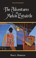 Adventures Of Melvin Entwistle