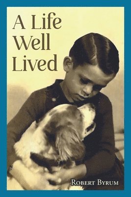 Robert Byrum - Life Well Lived, Häftad. Tillgänglighet: Tillfälligt slut