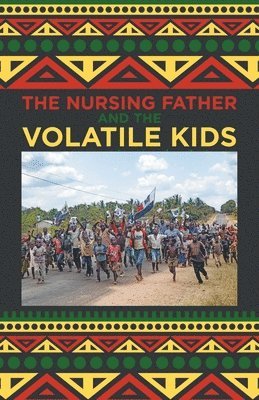 Isaac Benjamin - Nursing Father and the Volatile Kids, Häftad. Tillgänglighet: Tillfälligt slut