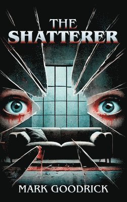 Mark Goodrick - Shatterer, Inbunden