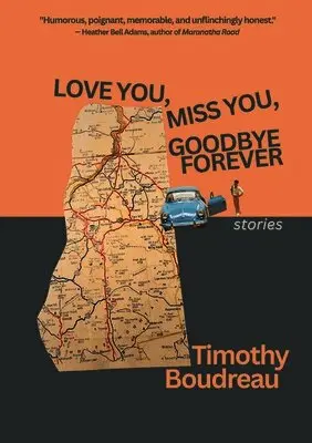 Timothy Boudreau - Love You, Miss You, Goodbye Forever, Häftad. Tillgänglighet: Lägg i varukorg