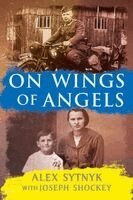 Alex Sytnyk, Joseph Shockey - On Wings of Angels, Häftad