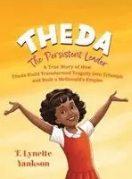 T Lynette Yankson - Theda The Persistent Leader, Inbunden. Tillgänglighet: Lägg i varukorg