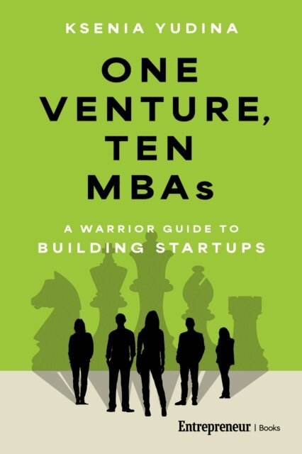 Ksenia Yudina - One Venture, Ten MBAs, E-bok