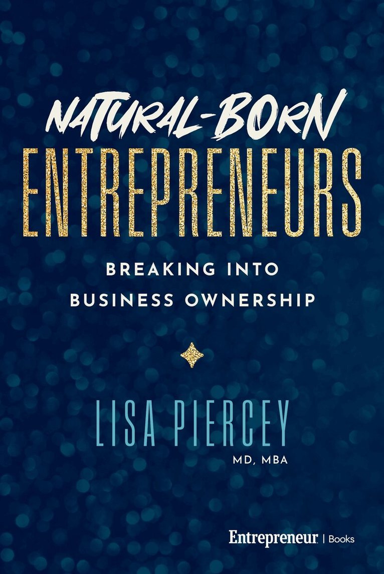 Lisa Piercey - Natural-Born Entrepreneurs, Inbunden