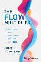 Jared S. Quoyeser - The Flow Multiplier: Building Peak Performance Systems with AI, Inbunden
