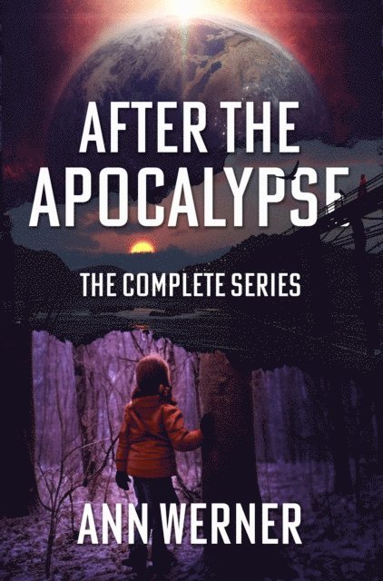 Ann Werner - After the Apocalypse The Complete Series, E-bok