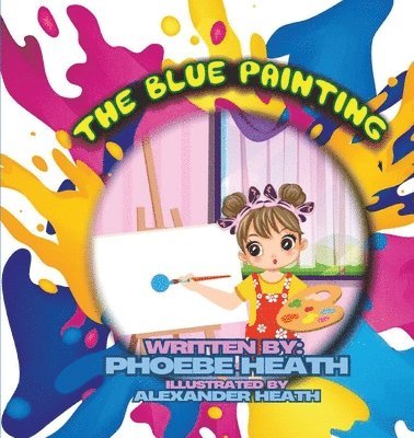 Phoebe Heath - Blue Painting, Häftad