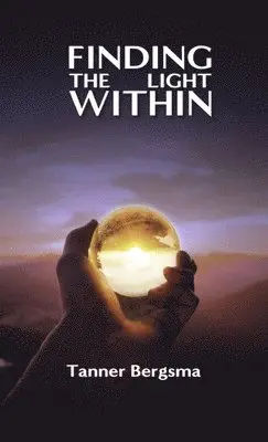 Tanner Bergsma - Finding The Light Within, Häftad. Tillgänglighet: Lägg i varukorg