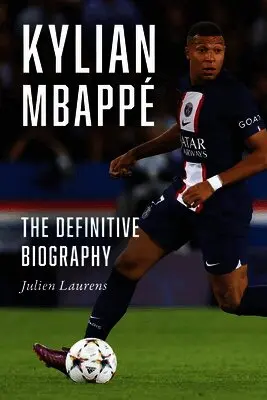 Julien Laurens - Kylian Mbappé: The Definitive Biography, Inbunden. Tillgänglighet: Lägg i varukorg